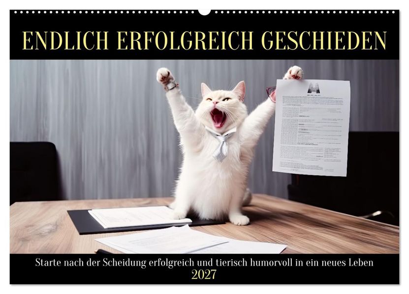 Endlich erfolgreich geschieden (Wandkalender 2027 DIN A2 quer) CALVENDO Monatskalender