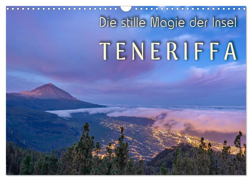 Die stille Magie der Insel Teneriffa (Wandkalender 2027 DIN A3 quer) CALVENDO Monatskalender
