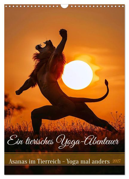 Ein tierisches Yoga-Abenteuer (Wandkalender 2027 DIN A3 hoch) CALVENDO Monatskalender