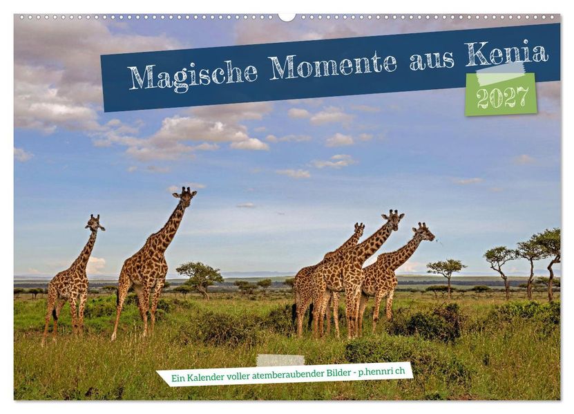 Magische Momente aus Kenia (Wandkalender 2027 DIN A2 quer) CALVENDO Monatskalender