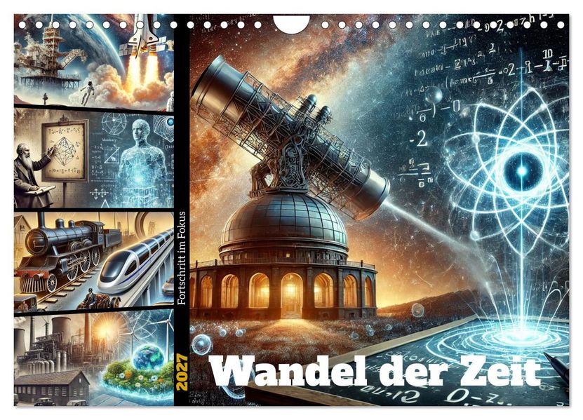 Fortschritt im Fokus - Wandel der Zeit (Wandkalender 2027 DIN A4 quer) CALVENDO Monatskalender