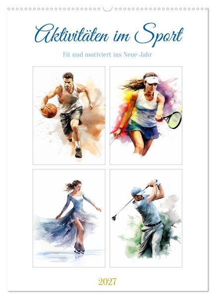 Aktivitäten im Sport (Wandkalender 2027 DIN A2 hoch) CALVENDO Monatskalender