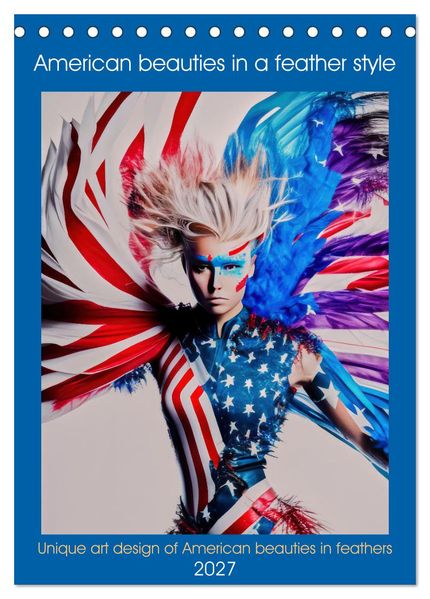 American beauties in a feather style (Desk Calendar 2027 DIN A5 portrait) CALVENDO 12 Month DeskCalendar