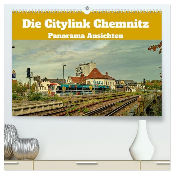Die Citylink Chemnitz Panorama Ansichten (hochwertiger Premium Wandkalender 2027 DIN A2 quer) Kunstdruck in Hochglanz