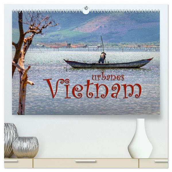 Urbanes Vietnam (hochwertiger Premium Wandkalender 2027 DIN A2 quer) Kunstdruck in Hochglanz