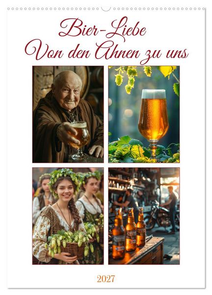Bier-Liebe Von den Ahnen zu uns (Wandkalender 2027 DIN A2 hoch) CALVENDO Monatskalender