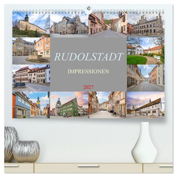 Rudolstadt Impressionen (hochwertiger Premium Wandkalender 2027 DIN A2 quer) Kunstdruck in Hochglanz