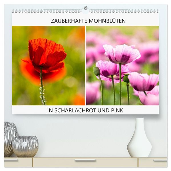 ZAUBERHAFTE MOHNBLÜTEN IN SCHARLACHROT UND PINK (hochwertiger Premium Wandkalender 2027 DIN A2 quer) Kunstdruck in Hochglanz