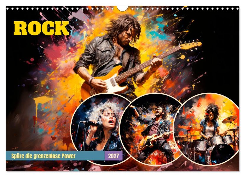 ROCK Spüre die grenzenlose Power (Wandkalender 2027 DIN A3 quer) CALVENDO Monatskalender