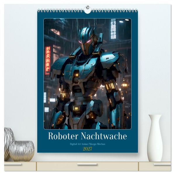 Roboter Nachtwache (hochwertiger Premium Wandkalender 2027 DIN A2 hoch) Kunstdruck in Hochglanz