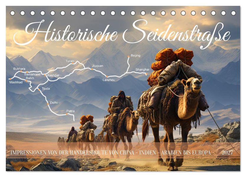 Historische Seidenstraße (Tischkalender 2027 DIN A5 quer) CALVENDO Monatskalender