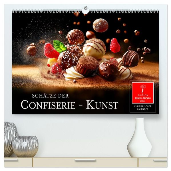 Schätze der Confiserie Kunst (hochwertiger Premium Wandkalender 2027 DIN A2 quer) Kunstdruck in Hochglanz