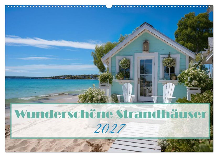 Wunderschöne Strandhäuser (Wandkalender 2027 DIN A2 quer) CALVENDO Monatskalender