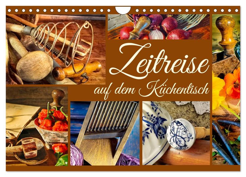 Zeitreise auf dem Küchentisch (Wandkalender 2027 DIN A4 quer) CALVENDO Monatskalender