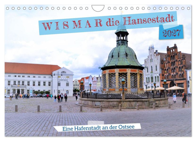 WISMAR die Hanststadt (Wandkalender 2027 DIN A4 quer) CALVENDO Monatskalender