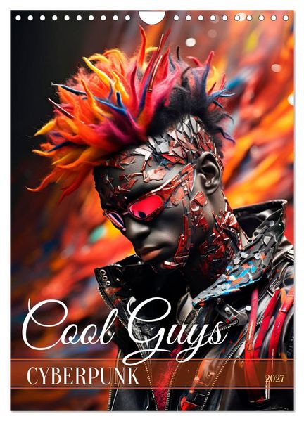 CYBERPUNK Cool guys (Wall Calendar 2027 DIN A4 portrait) CALVENDO 12 Month Wall Calendar
