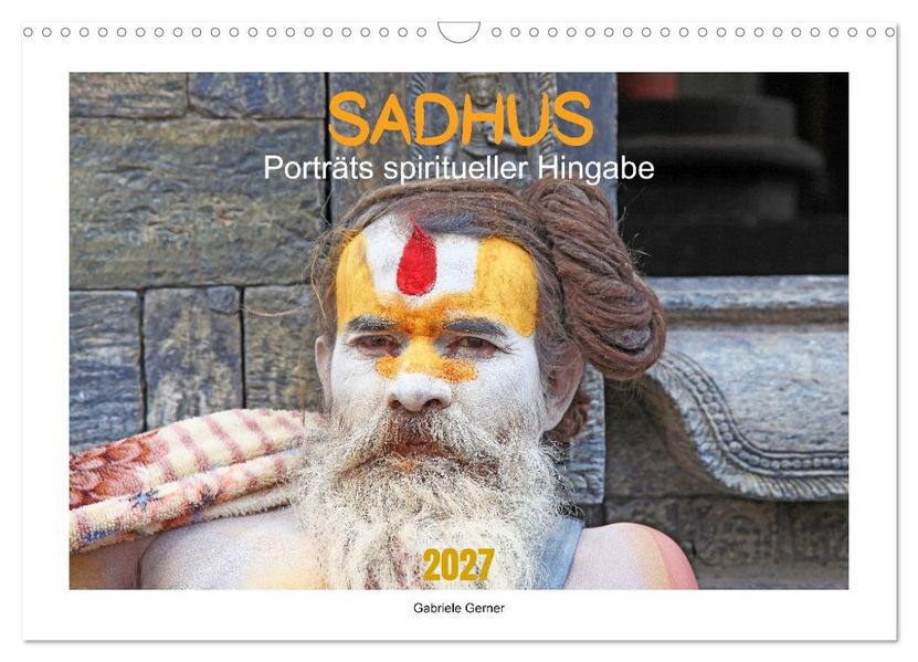 SADHUS - Porträts spiritueller Hingabe (Wandkalender 2027 DIN A3 quer) CALVENDO Monatskalender