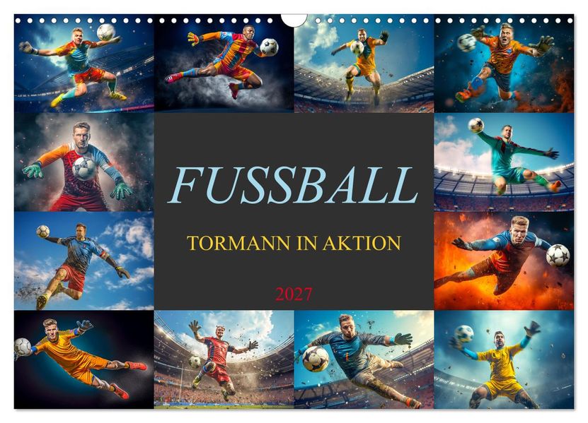 Fussball - Tormann in Aktion (Wandkalender 2027 DIN A3 quer) CALVENDO Monatskalender