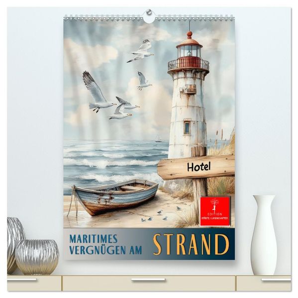 Maritimes Vergnügen am Strand (hochwertiger Premium Wandkalender 2027 DIN A2 hoch) Kunstdruck in Hochglanz