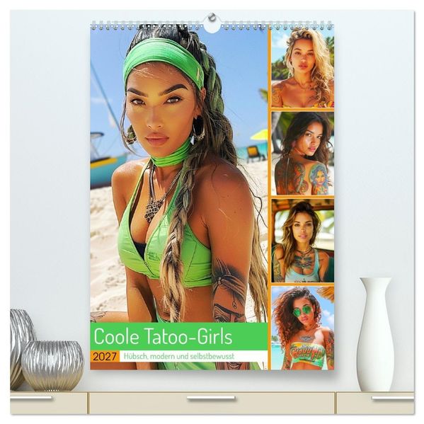 Coole Tatoo-Girls. Hübsch modern und selbstbewusst (hochwertiger Premium Wandkalender 2027 DIN A2 hoch) Kunstdruck in Hochglanz