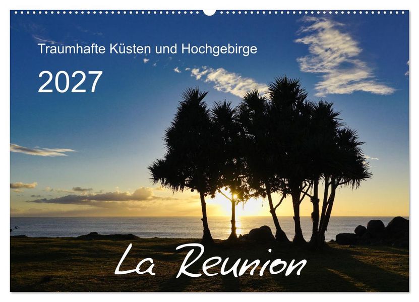 La Reunion - Traumhafte Küsten und Hochgebirge (Wandkalender 2027 DIN A2 quer) CALVENDO Monatskalender