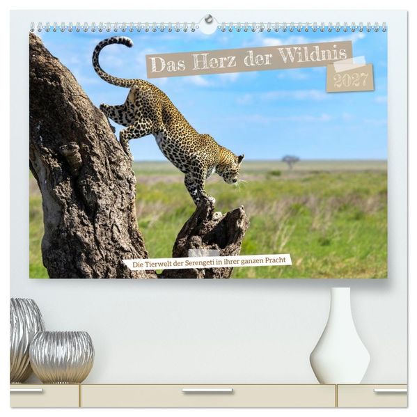 Das Herz der Wildnis (hochwertiger Premium Wandkalender 2027 DIN A2 quer) Kunstdruck in Hochglanz