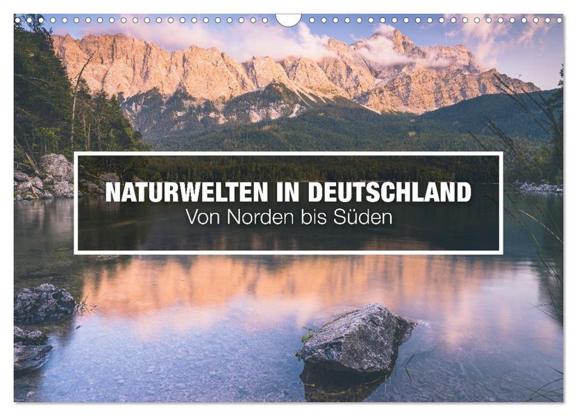 Naturwelten in Deutschland - Von Norden bis Süden (Wandkalender 2027 DIN A3 quer) CALVENDO Monatskalender