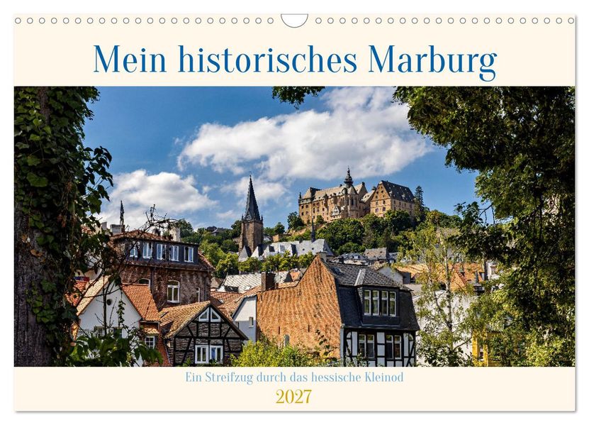 Mein historisches Marburg (Wandkalender 2027 DIN A3 quer) CALVENDO Monatskalender