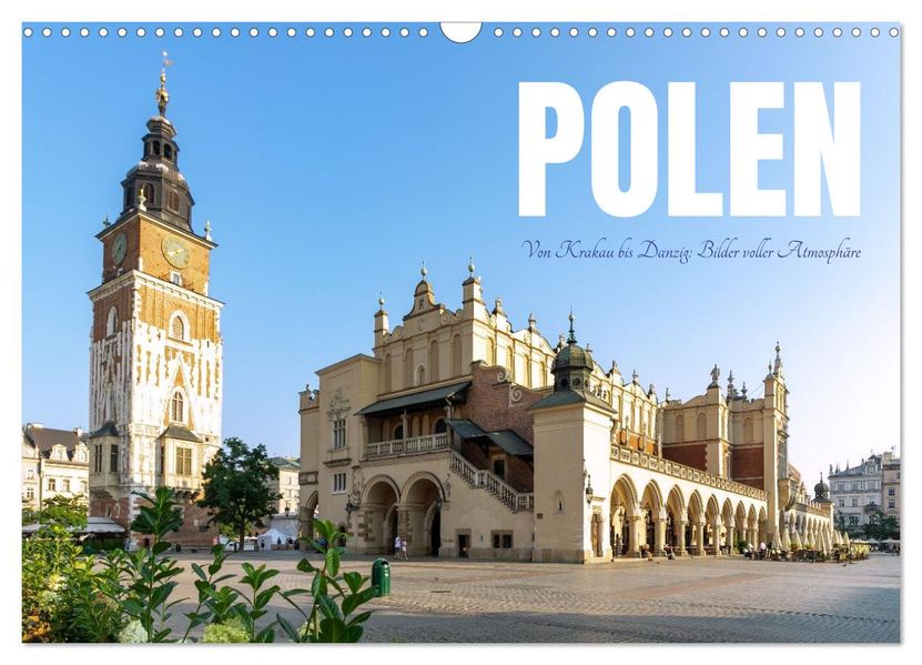 Polen. Von Krakau bis Danzig: Bilder voller Atmosphäre (Wandkalender 2027 DIN A3 quer) CALVENDO Monatskalender