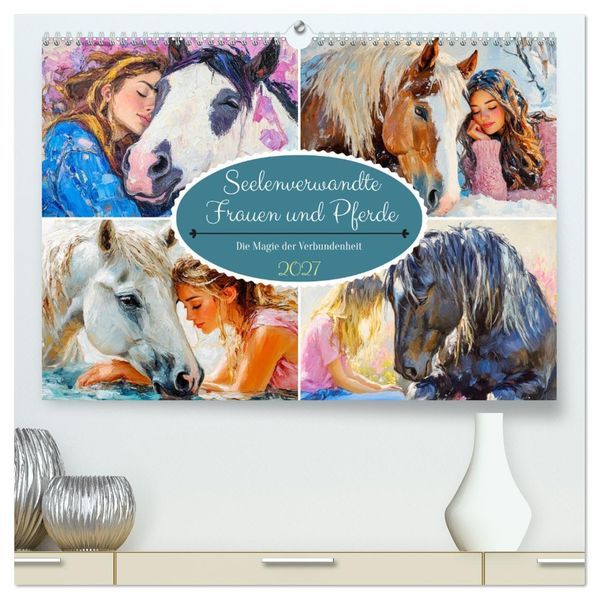 Seelenverwandte. Frauen und Pferde. Die Magie der Verbundenheit (hochwertiger Premium Wandkalender 2027 DIN A2 quer) Kunstdruck in Hochglanz