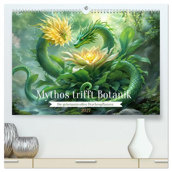 Mythos trifft Botanik - Die geheimnisvollen Drachenpflanzen (hochwertiger Premium Wandkalender 2027 DIN A2 quer) Kunstdruck in Hochglanz