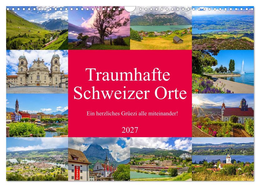 Traumhafte Schweizer Orte (Wandkalender 2027 DIN A3 quer) CALVENDO Monatskalender