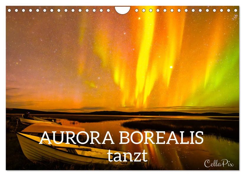 AURORA BOREALIS tanzt (Wandkalender 2027 DIN A4 quer) CALVENDO Monatskalender