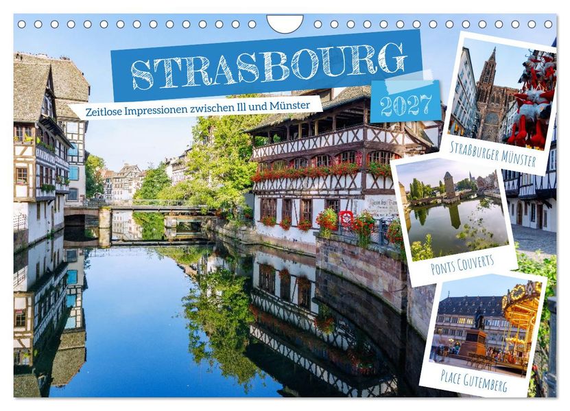 Strasbourg. Zeitlose Impressionen zwischen Ill und Münster (Wandkalender 2027 DIN A4 quer) CALVENDO Monatskalender