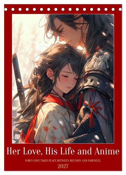 Her Love His Life and Anime (Desk Calendar 2027 DIN A5 portrait) CALVENDO 12 Month DeskCalendar