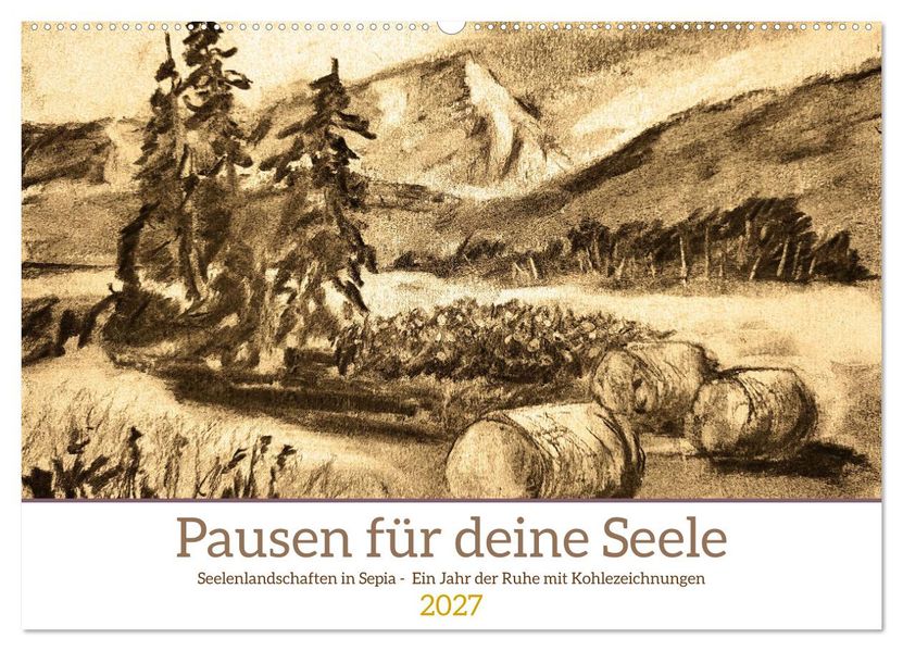 Pausen für deine Seele - Seelenlandschaften in Sepia - Ein Jahr der Ruhe mit Kohlezeichnungen (Wandkalender 2027 DIN A2 quer) CALVENDO Monatskalender