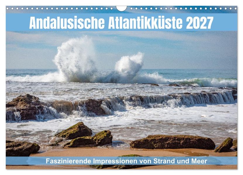 Andalusische Atlantikküste (Wandkalender 2027 DIN A3 quer) CALVENDO Monatskalender