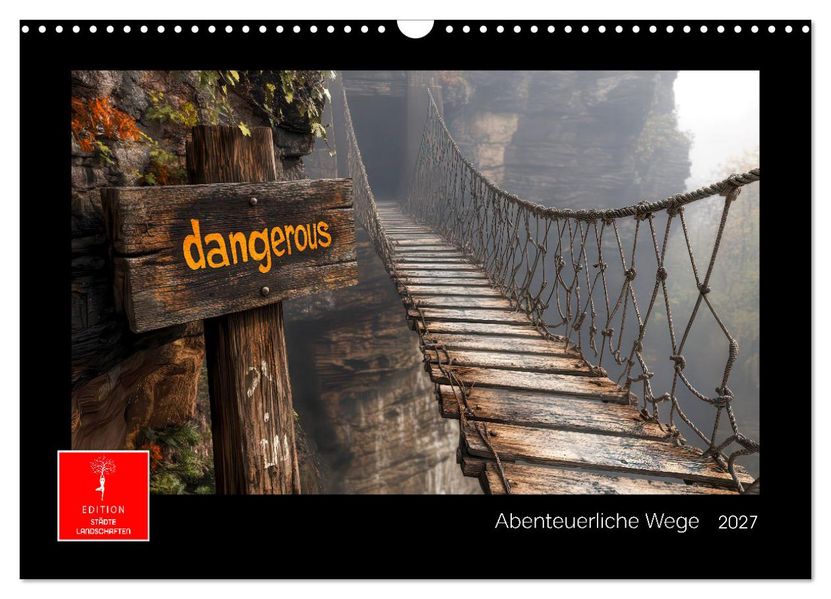 Abenteuerliche Wege (Wandkalender 2027 DIN A3 quer) CALVENDO Monatskalender