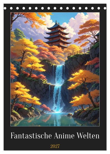 Fantastische Anime Welten (Tischkalender 2027 DIN A5 hoch) CALVENDO Monatskalender