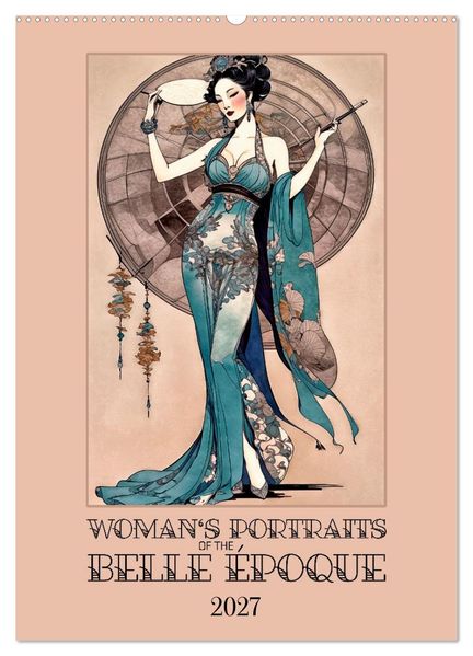Women's Images of the Belle Époque (Wall Calendar 2027 DIN A2 portrait) CALVENDO 12 Month Wall Calendar
