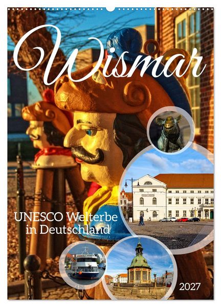 Wismar - UNESCO Welterbe in Deutschland (Wandkalender 2027 DIN A2 hoch) CALVENDO Monatskalender