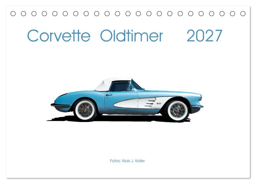 Corvette Oldtimer 2027 (Tischkalender 2027 DIN A5 quer) CALVENDO Monatskalender