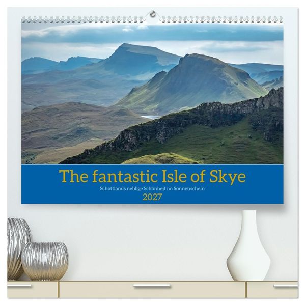The fantastic Isle of Skye (hochwertiger Premium Wandkalender 2027 DIN A2 quer) Kunstdruck in Hochglanz