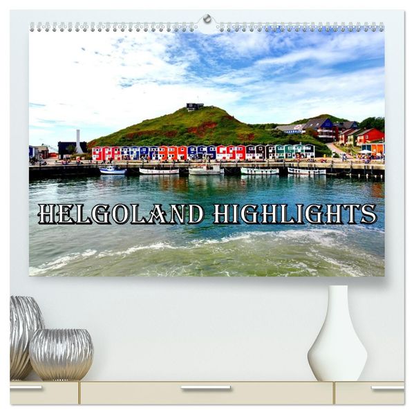 Helgoland Highlights (hochwertiger Premium Wandkalender 2027 DIN A2 quer) Kunstdruck in Hochglanz