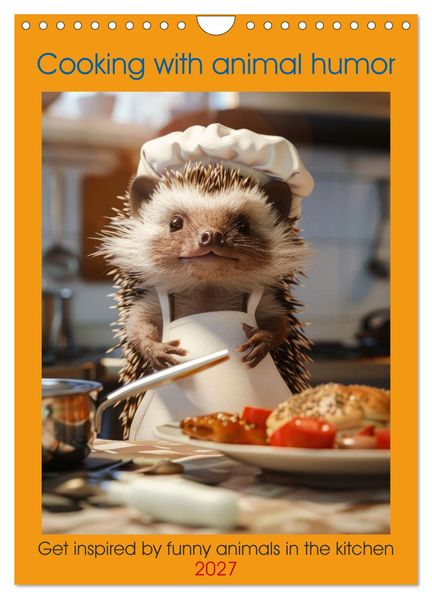 Cooking with animal humor (Wall Calendar 2027 DIN A4 portrait) CALVENDO 12 Month Wall Calendar