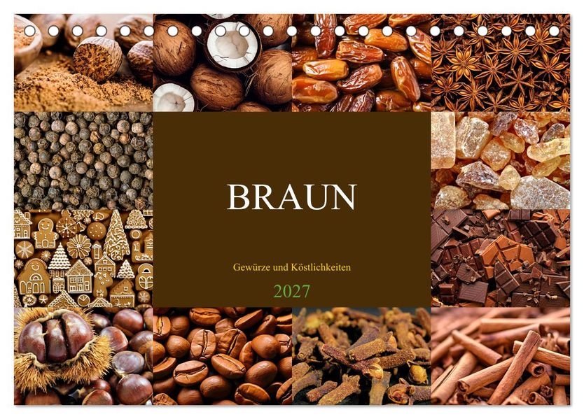 BRAUN - Gewürze und Köstlichkeiten (Tischkalender 2027 DIN A5 quer) CALVENDO Monatskalender