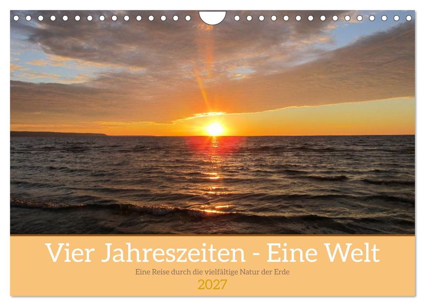 Vier Jahreszeiten - Eine Welt (Wandkalender 2027 DIN A4 quer) CALVENDO Monatskalender