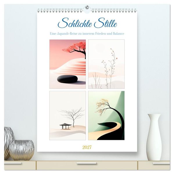 Schlichte Stille (hochwertiger Premium Wandkalender 2027 DIN A2 hoch) Kunstdruck in Hochglanz