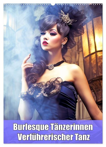 Burlesque Tänzerinnen - Verführerischer Tanz (Wandkalender 2027 DIN A2 hoch) CALVENDO Monatskalender