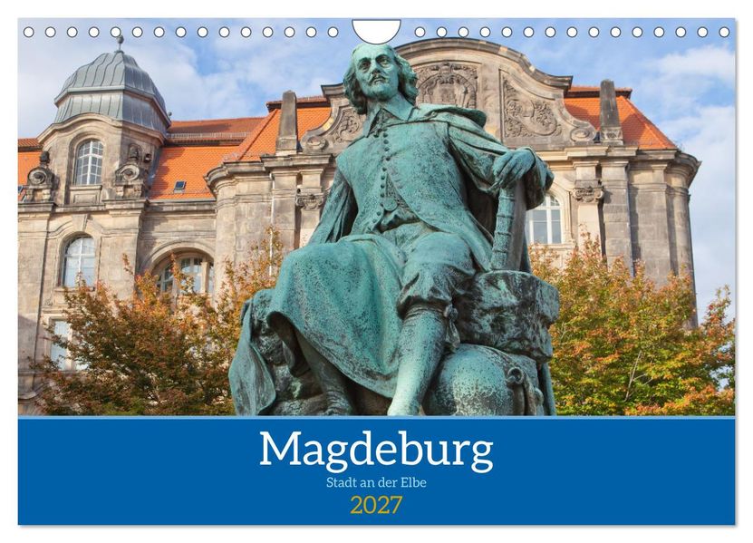 Magdeburg - Landeshauptstadt Sachsen-Anhalts (Wandkalender 2027 DIN A4 quer) CALVENDO Monatskalender